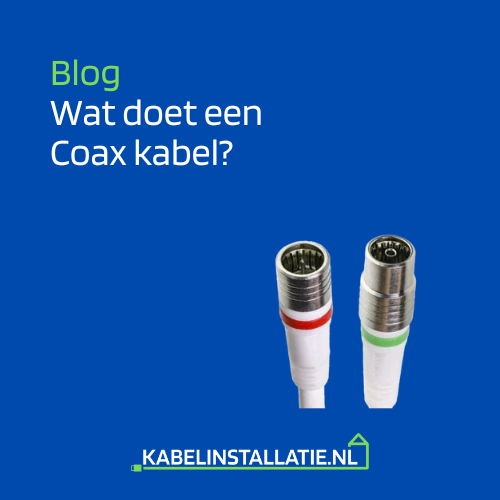 Wat doet een Coax kabel? 
